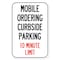 Signmission Public Safety Sign-Mobile Ordering Curbside Parking 10 Minute Limit, 12" x 18", A-1218-25449 A-1218-25449 - alternate 1